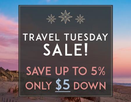 Travel Tuesday Sale - Save up to 5% with just $5 down!