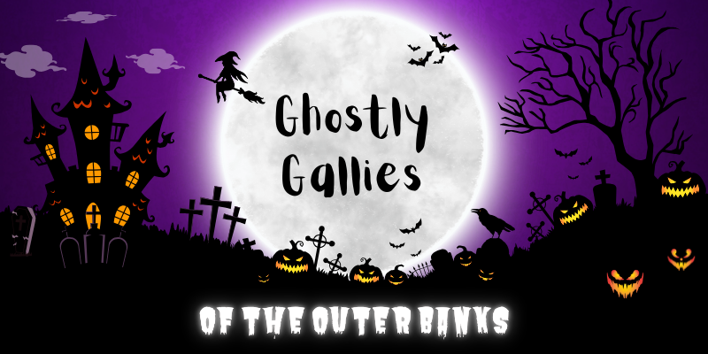 Ghostly Gallies of the Outer Banks