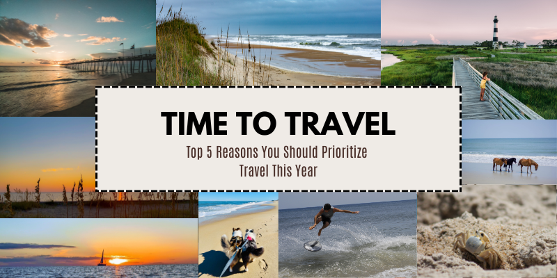 Top 5 Reasons to Prioritize Travel This Year