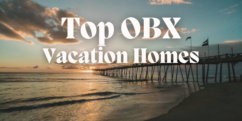 Top OBX Vacation Homes