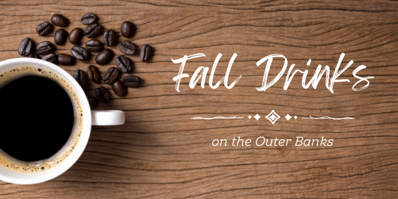 Fall Drinks on the Outer Banks Banner