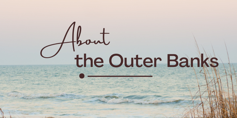 Welcome to North Carolina's Outer Banks - Outer Banks Area Information, Outer  Banks Vacation